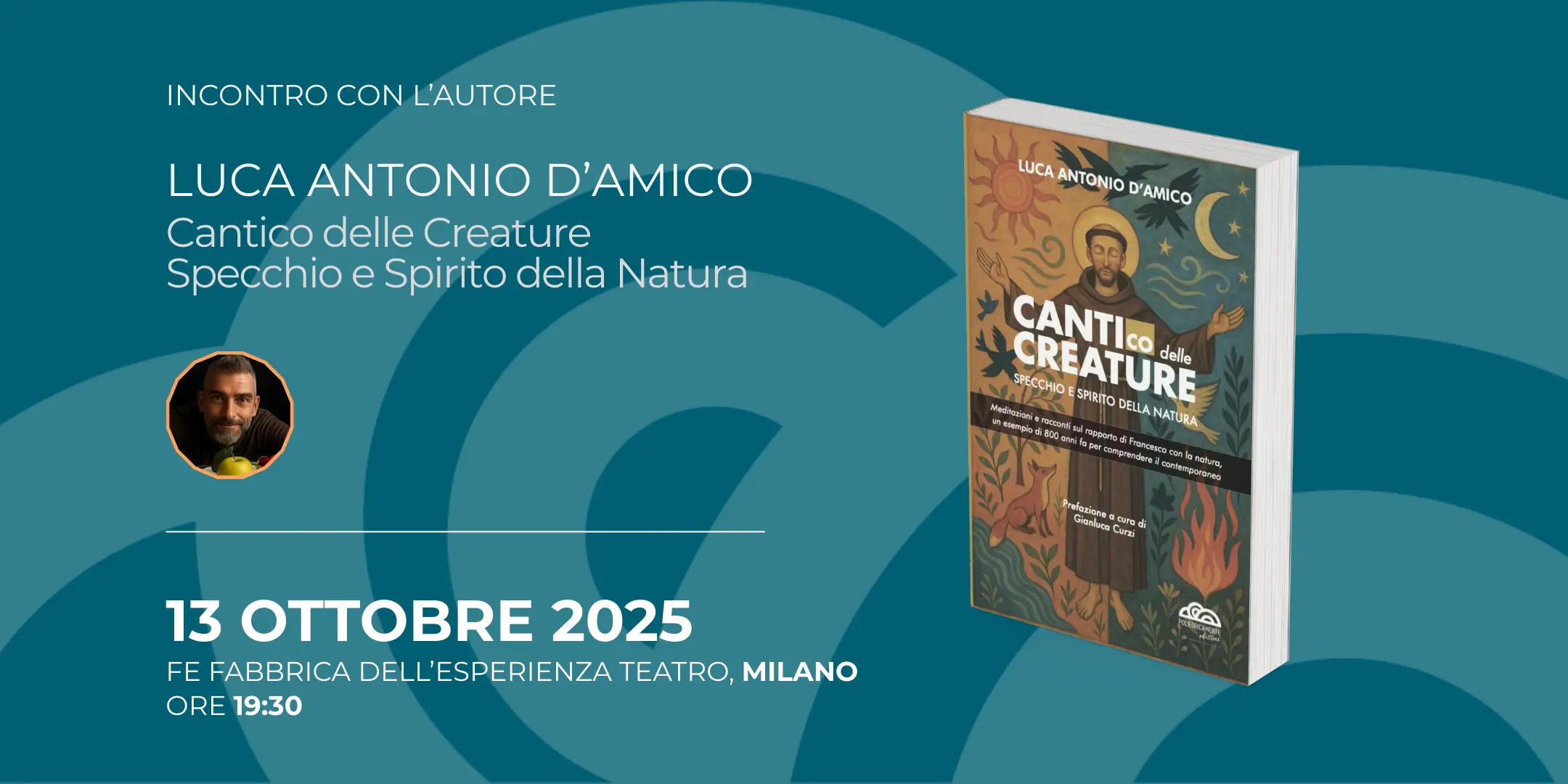 IL “CANTICO DELLE CREATURE” DI LUCA ANTONIO D'AMICO IN SCENA ALLA FABBRICA DELL’ESPERIENZA