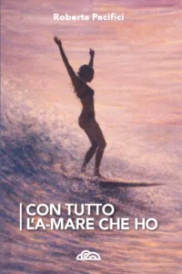 Copertina del libro «Con Tutto l'A-Mare Che Ho» di Roberta Pacifici, Poliedricamente Edizioni ETS