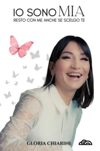 Copertina del libro «Io Sono Mia» di Gloria Chiarini, Poliedricamente Edizioni ETS