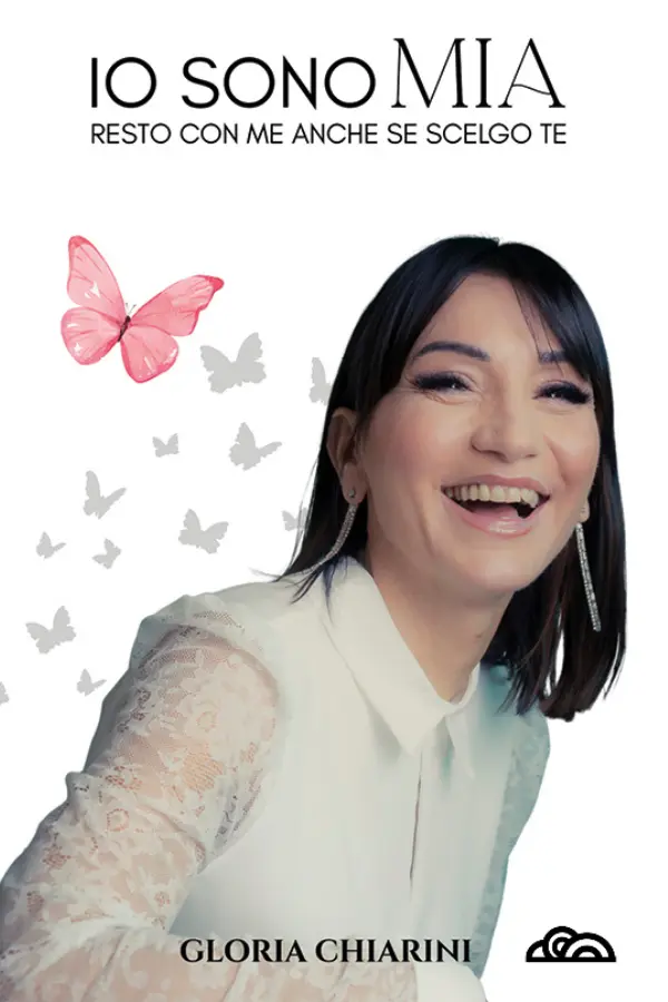 Copertina del libro «Io Sono Mia» di Gloria Chiarini, Poliedricamente Edizioni ETS