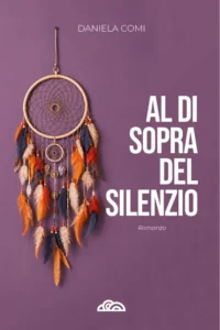 Copertina del libro Al di sopra del silenzio di Daniela Comi