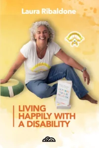Cover of Living Happily with a Disability by Laura Ribaldone